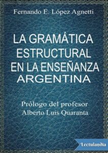 Portada de La gramática estructural en la enseñanza argentina