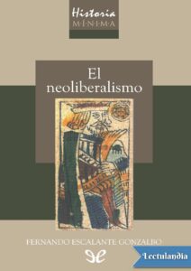Portada de Historia mínima del neoliberalismo