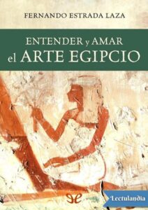 Portada de Entender y amar el arte egipcio