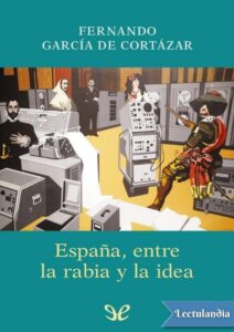 Portada de España, entre la rabia y la idea