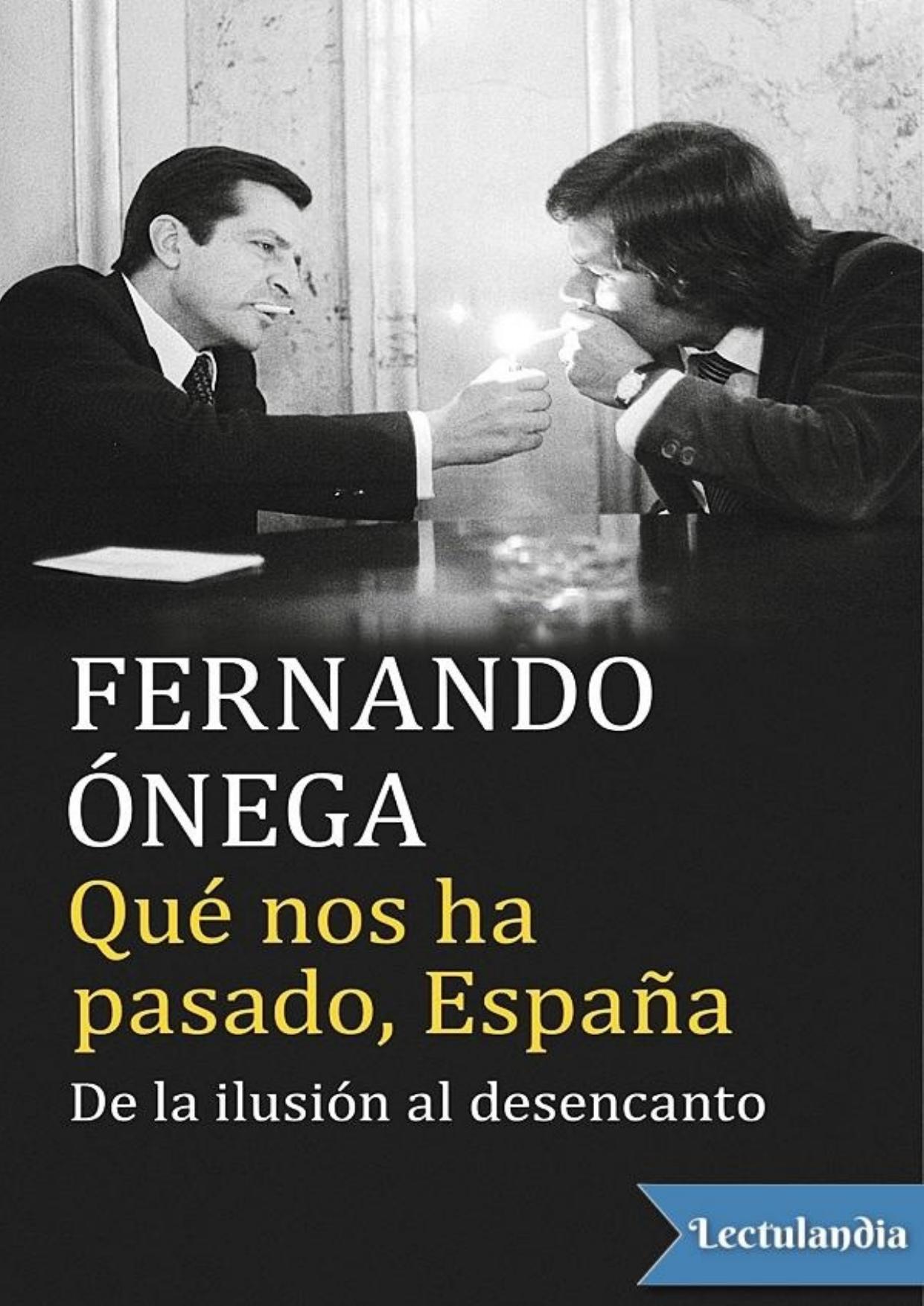 Qué nos ha pasado, España de Fernando Ónega, portada del libro