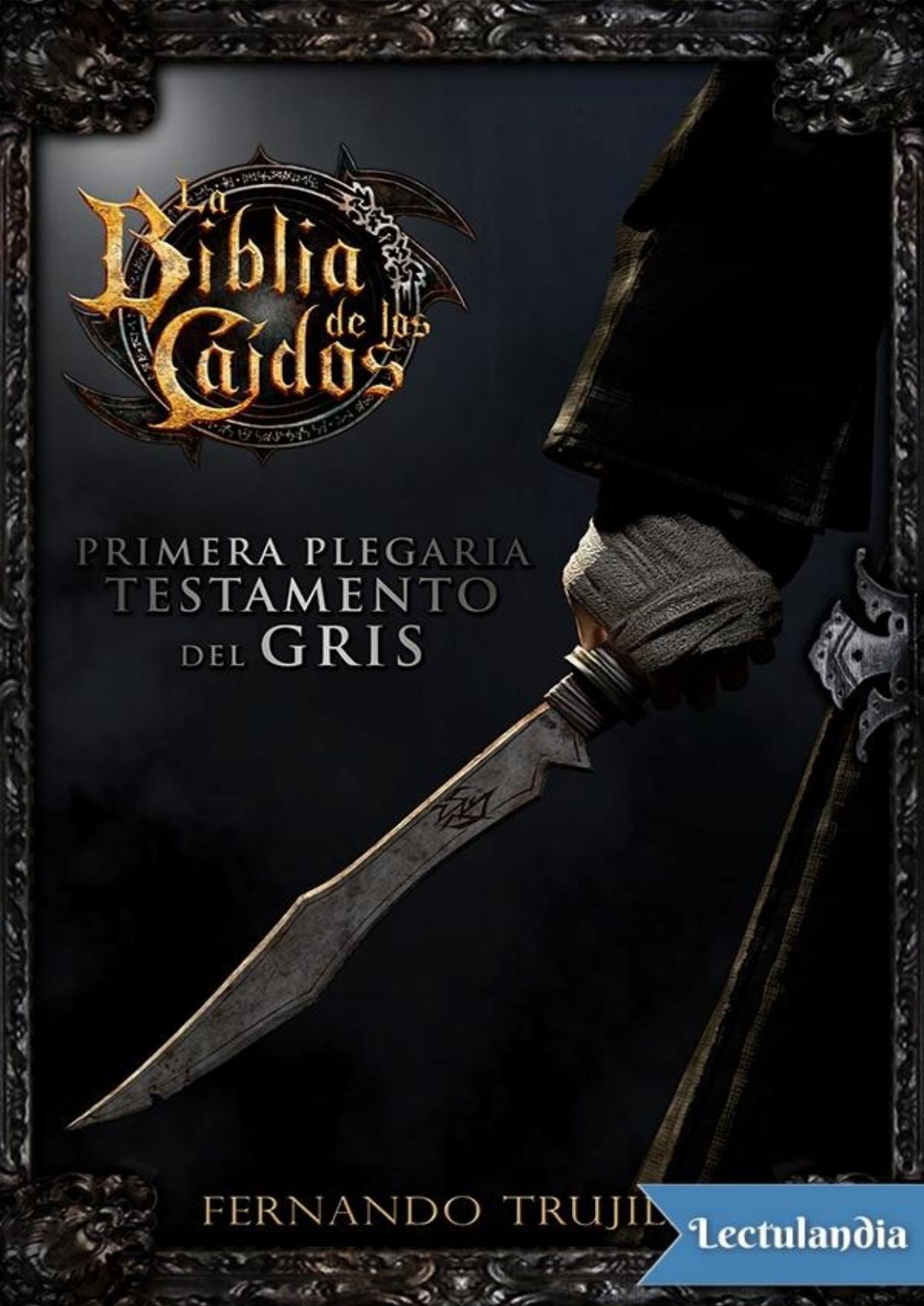 Primera plegaria del testamento del Gris de Fernando Trujillo Sanz, portada del libro