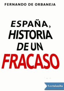 Portada de España, historia de un fracaso