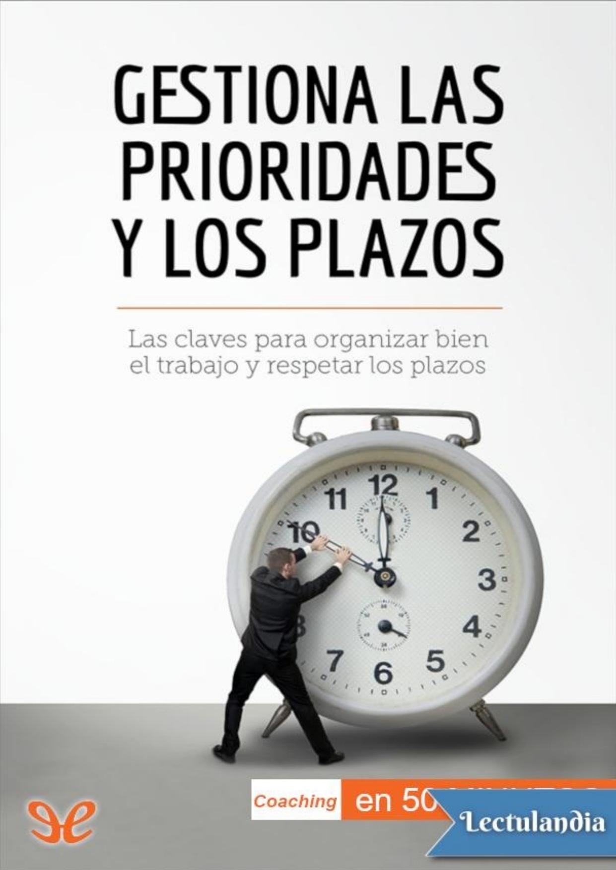 Gestiona las prioridades y los plazos de Florence Schandeler, portada del libro
