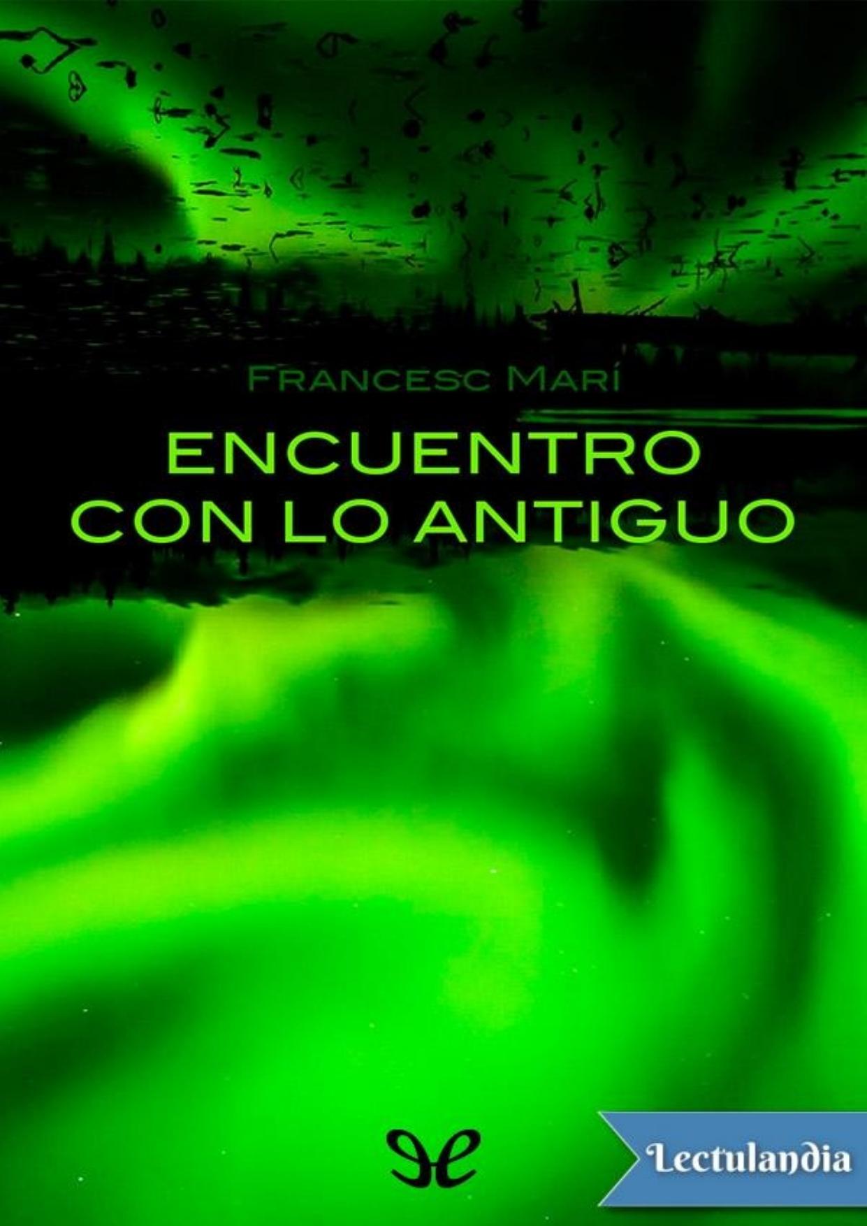 Encuentro con lo antiguo de Francesc Marí, portada del libro