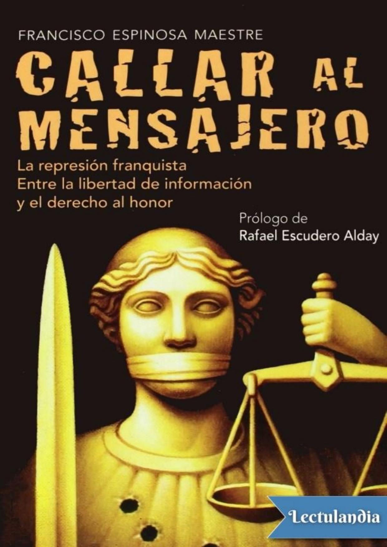Callar al mensajero de Francisco Espinosa Maestre, portada del libro