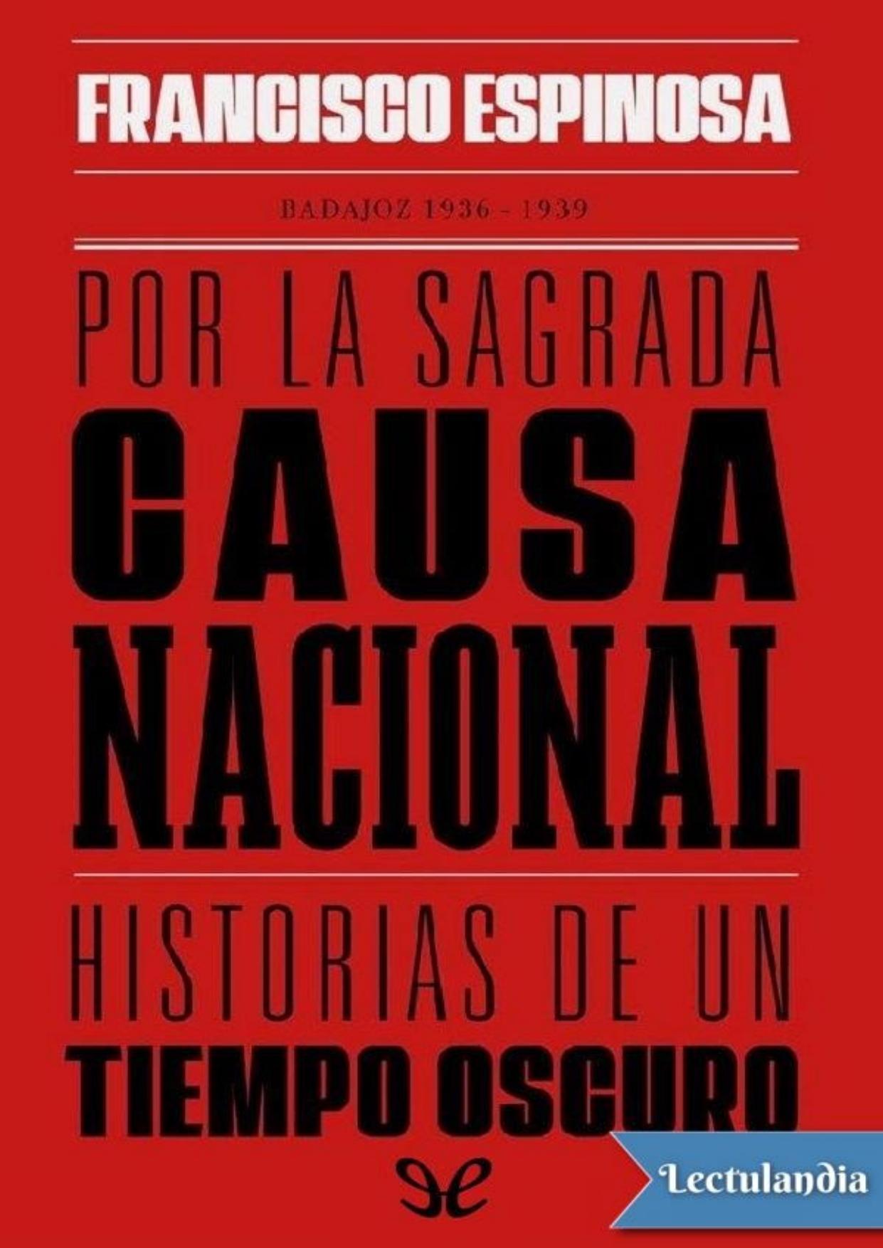 Por la sagrada causa nacional de Francisco Espinosa Maestre, portada del libro
