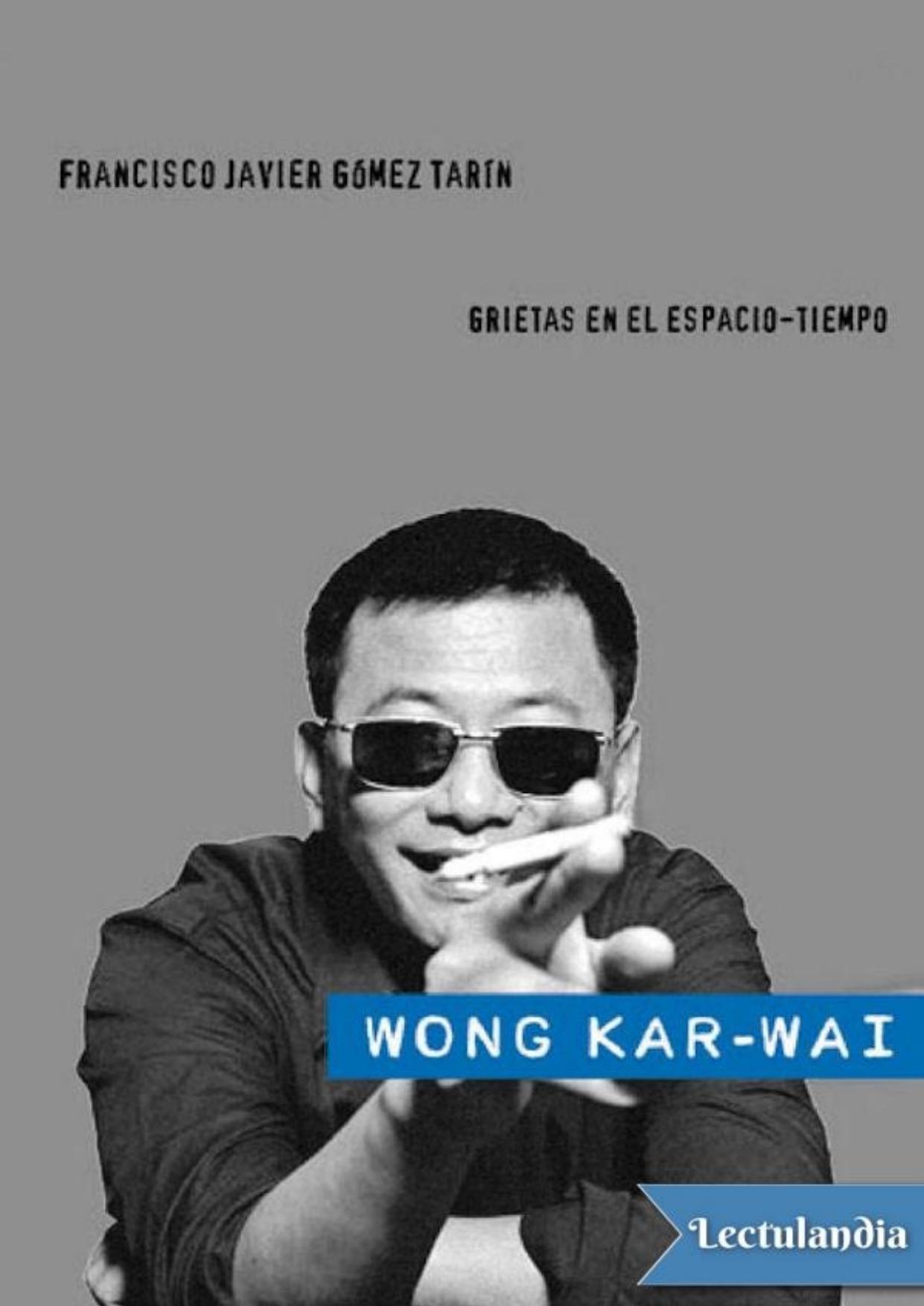 Wong Kar-wai de Francisco Javier Gómez Tarín, portada del libro