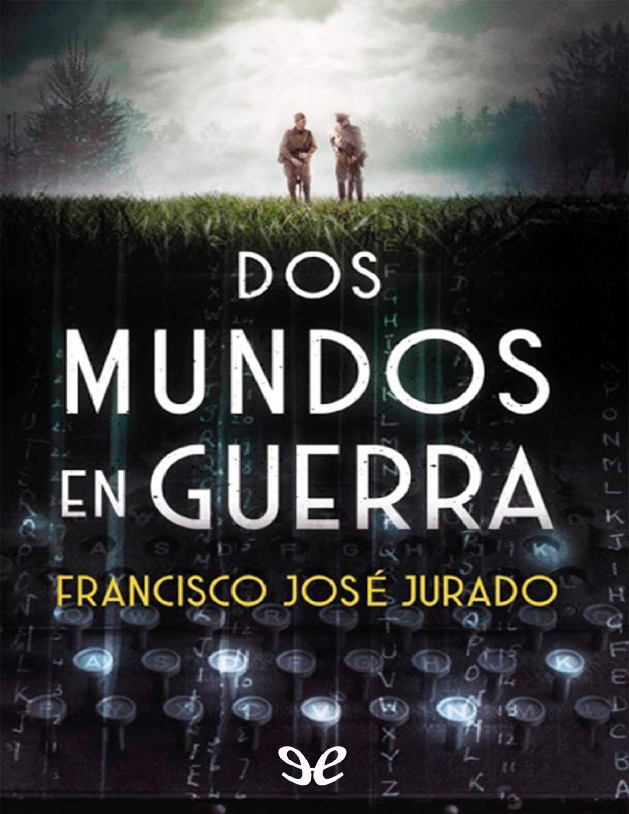 Dos mundos en guerra de Francisco Jose Jurado, portada del libro