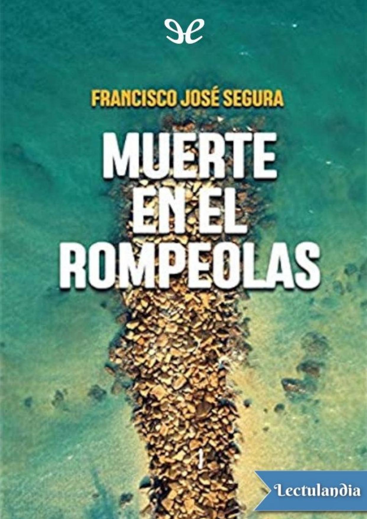 Muerte en el rompeolas de Francisco Jose Segura, portada del libro