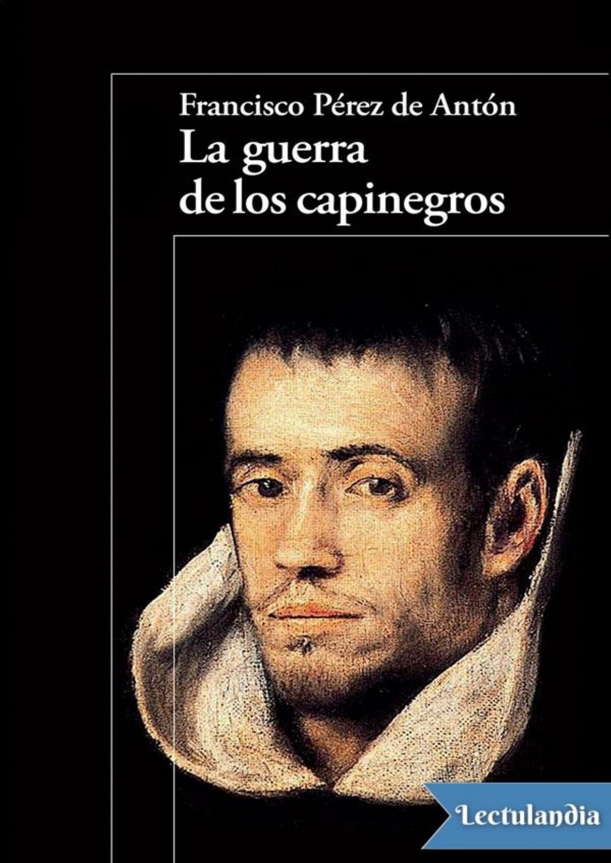 La guerra de los capinegros de Francisco Pérez de Antón, portada del libro