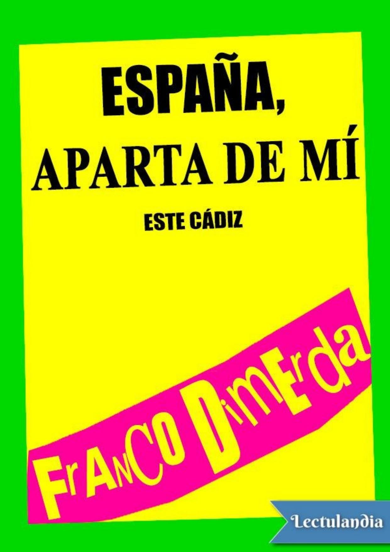 España, aparta de mí este Cádiz de Franco DiMerda, portada del libro