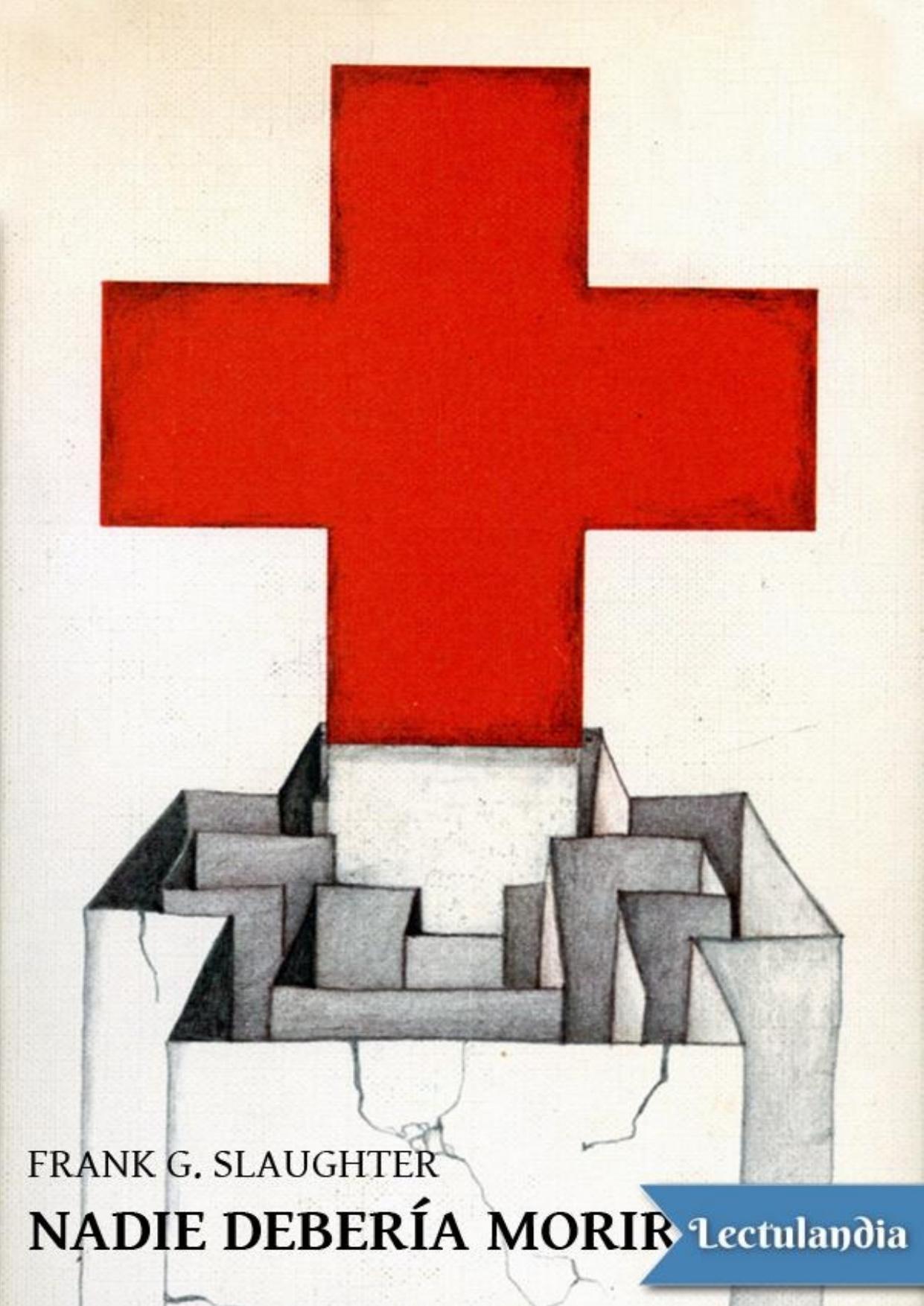 Nadie debería morir… de Frank G. Slaughter, portada del libro