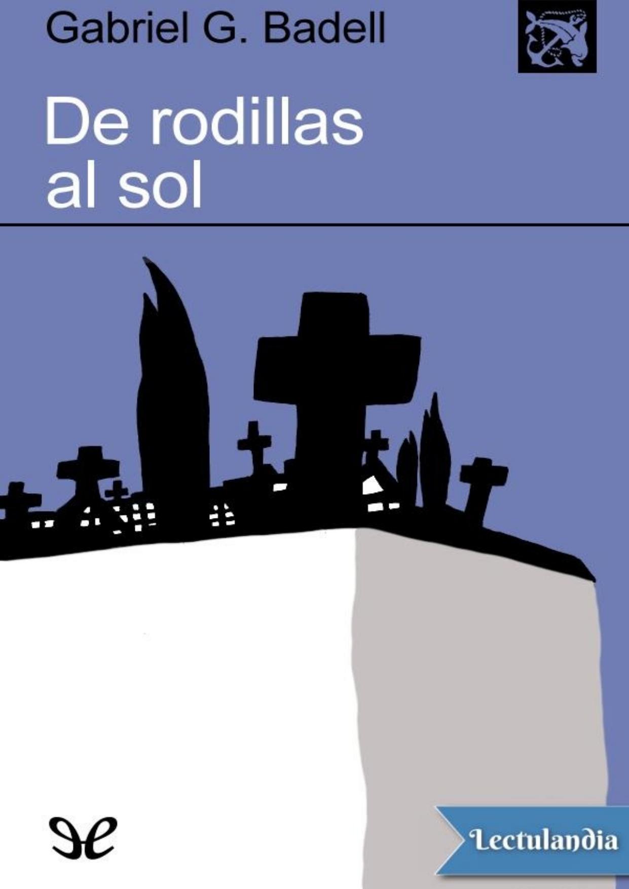 De rodillas al sol de Gabriel García Badell, portada del libro