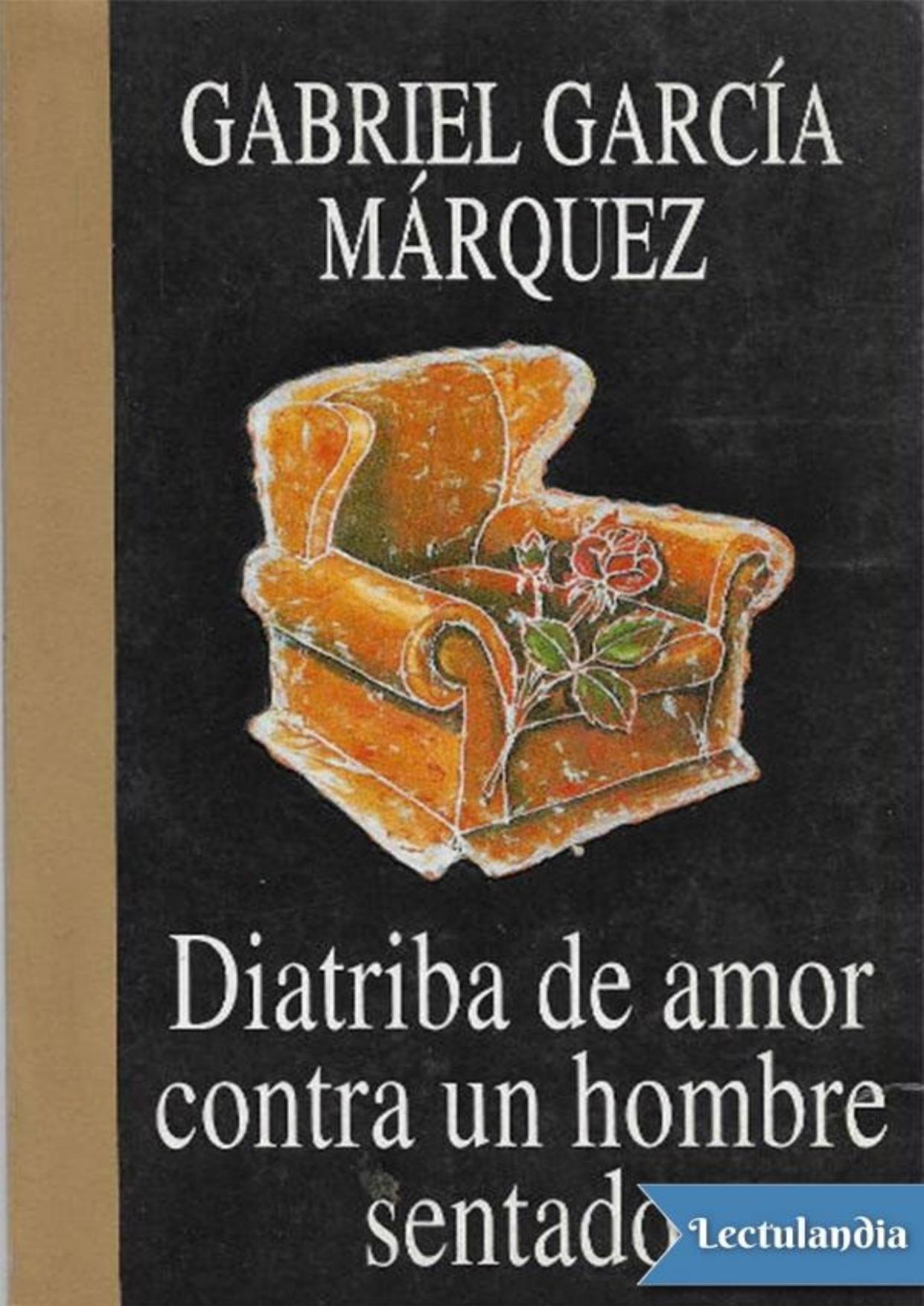 Diatriba de amor contra un hombre sentado de Gabriel García Márquez, portada del libro