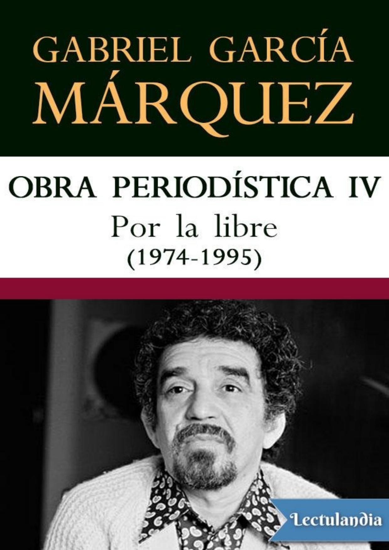 Por la libre (1974-1995) de Gabriel García Márquez, portada del libro