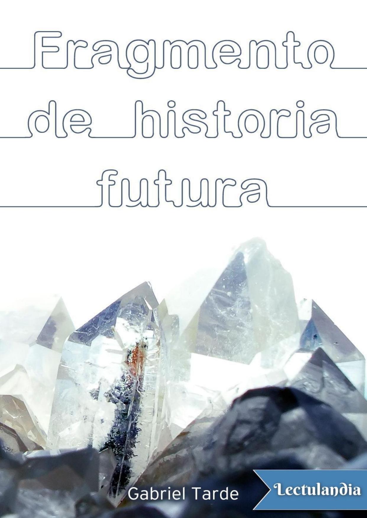 Fragmento de historia futura de Gabriel Tarde, portada del libro