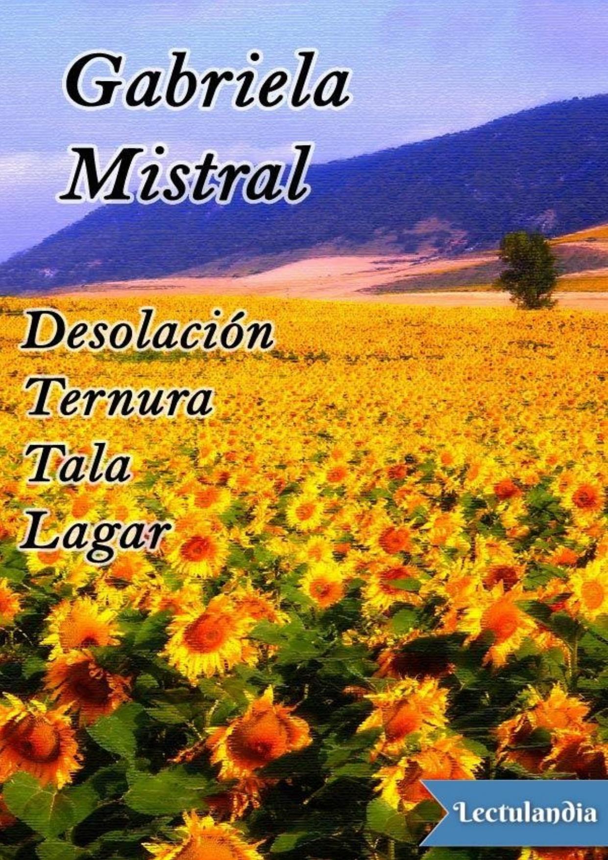 Desolación, Ternura, Tala y Lagar de Gabriela Mistral, portada del libro