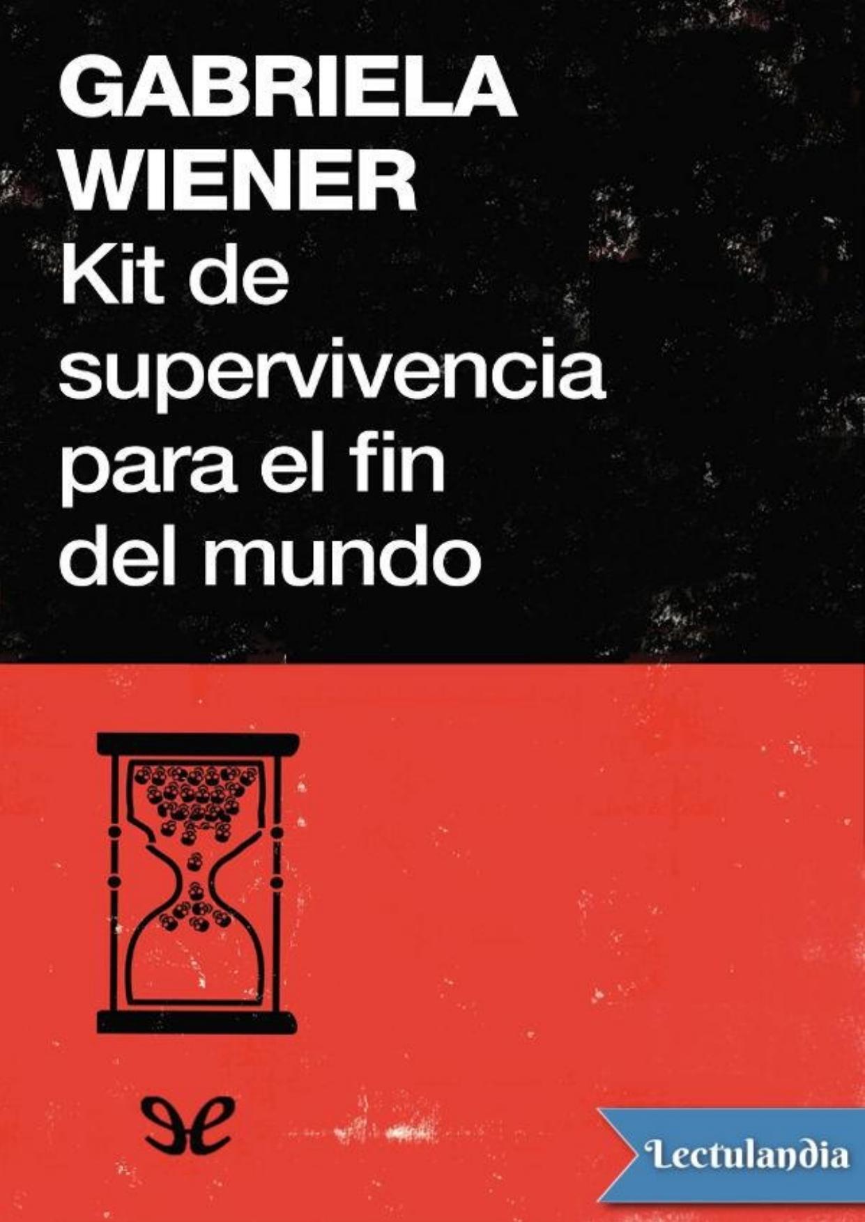 Kit de supervivencia para el fin del mundo de Gabriela Wiener, portada del libro