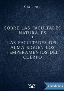 Portada de Sobre las facultades naturales – Las facultades del alma siguen los temperamentos del cuerpo