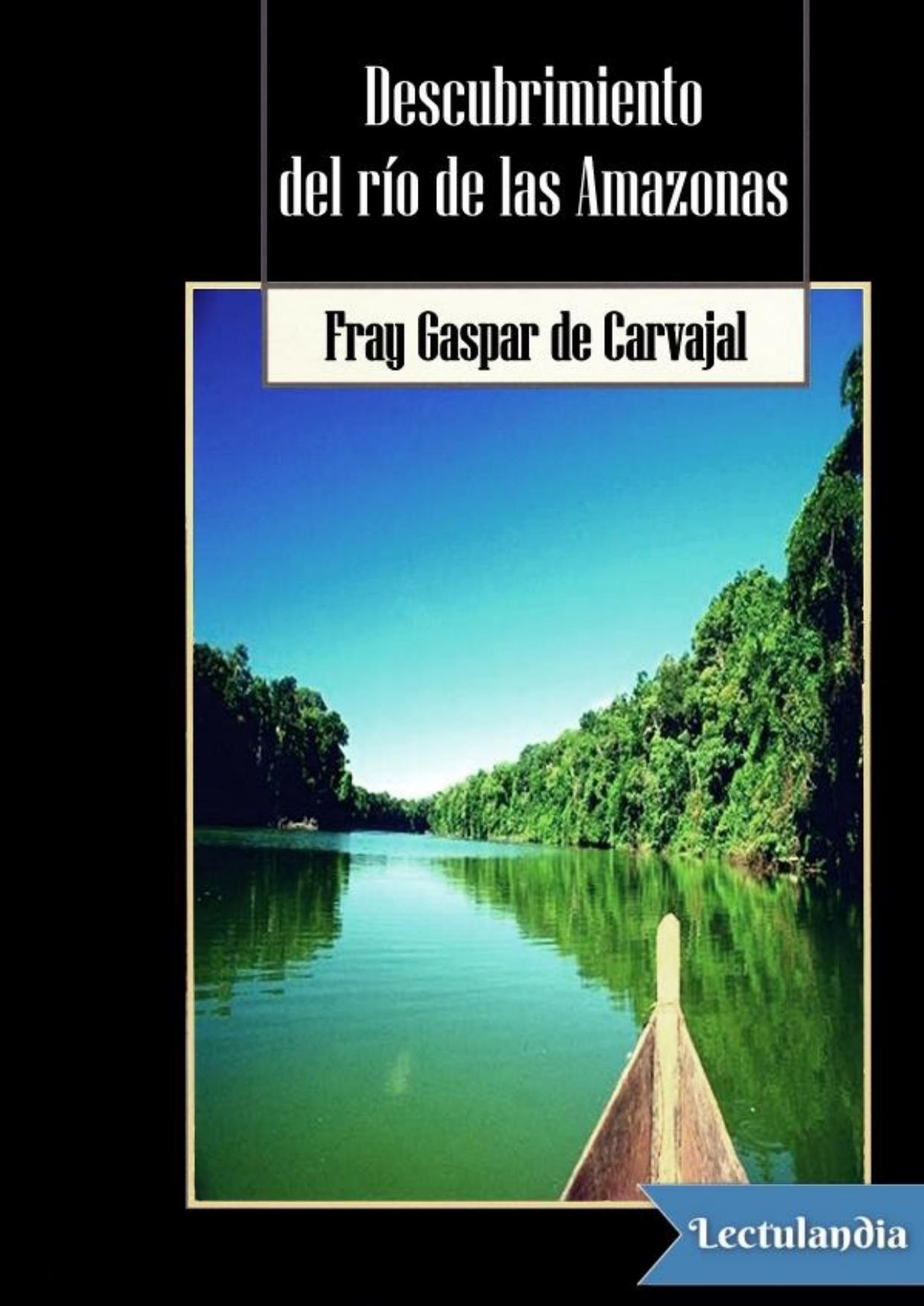 Descubrimiento del río de las Amazonas de Gaspar de Carvajal, portada del libro