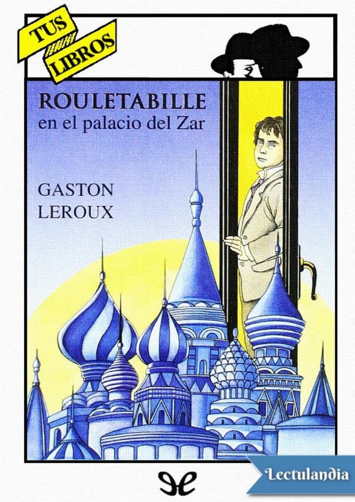 Rouletabille en el palacio del zar de Gaston Leroux, portada del libro