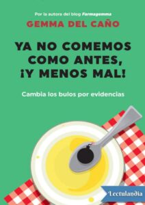 Portada de Ya no comemos como antes, ¡y menos mal!