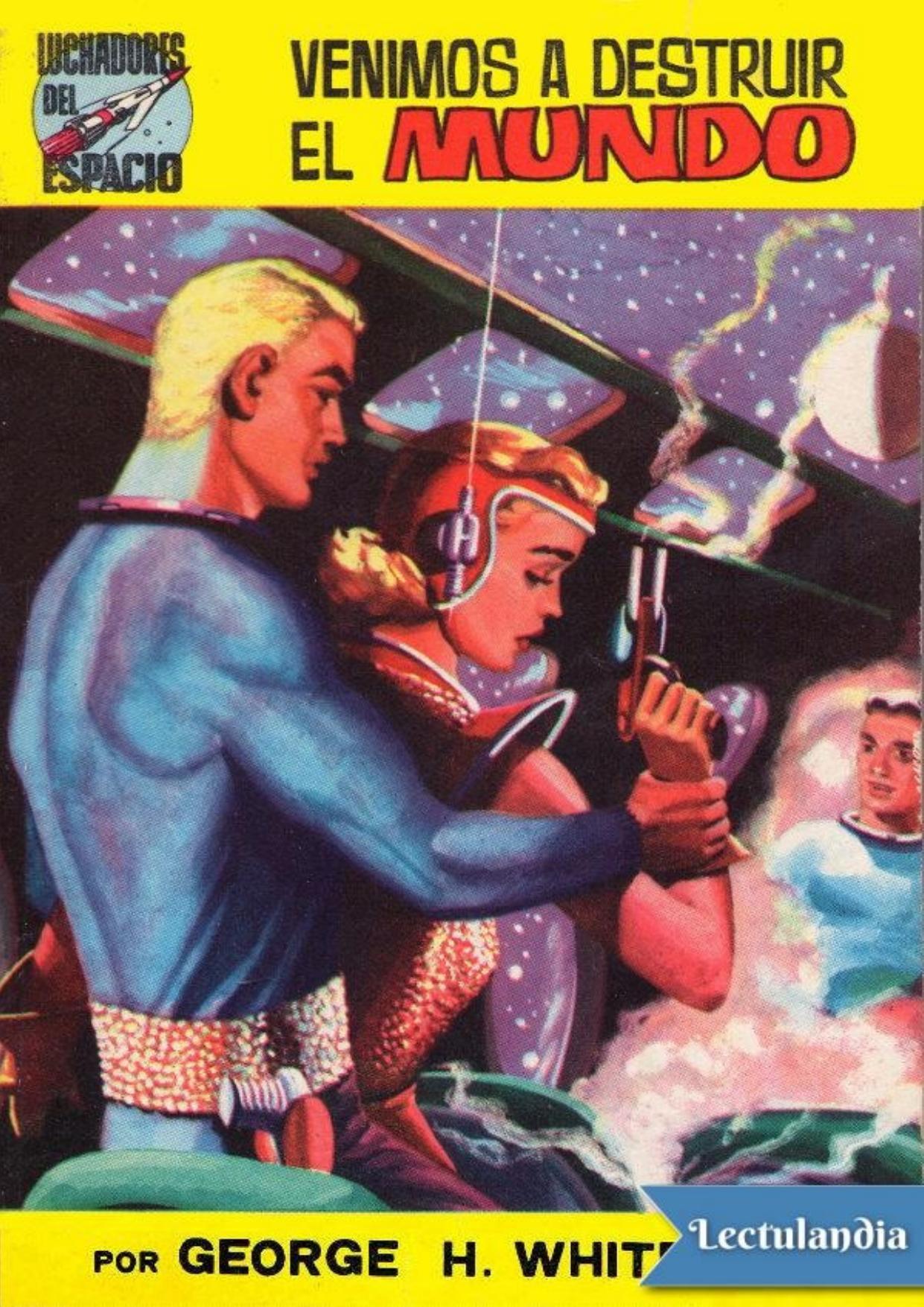 Venimos a destruir el mundo de George H. White, portada del libro