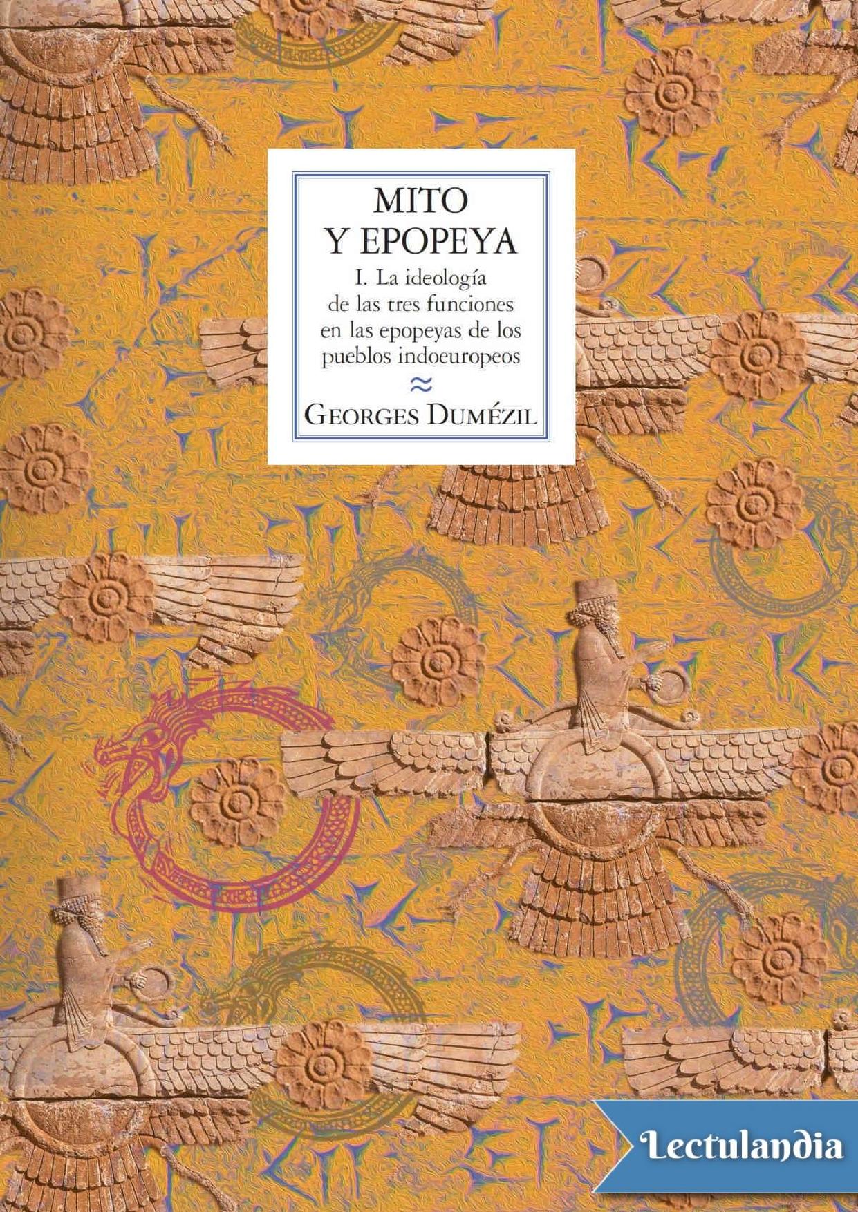 La ideología de las tres funciones en las epopeyas de los pueblos indoeuropeos de Georges Dumézil, portada del libro