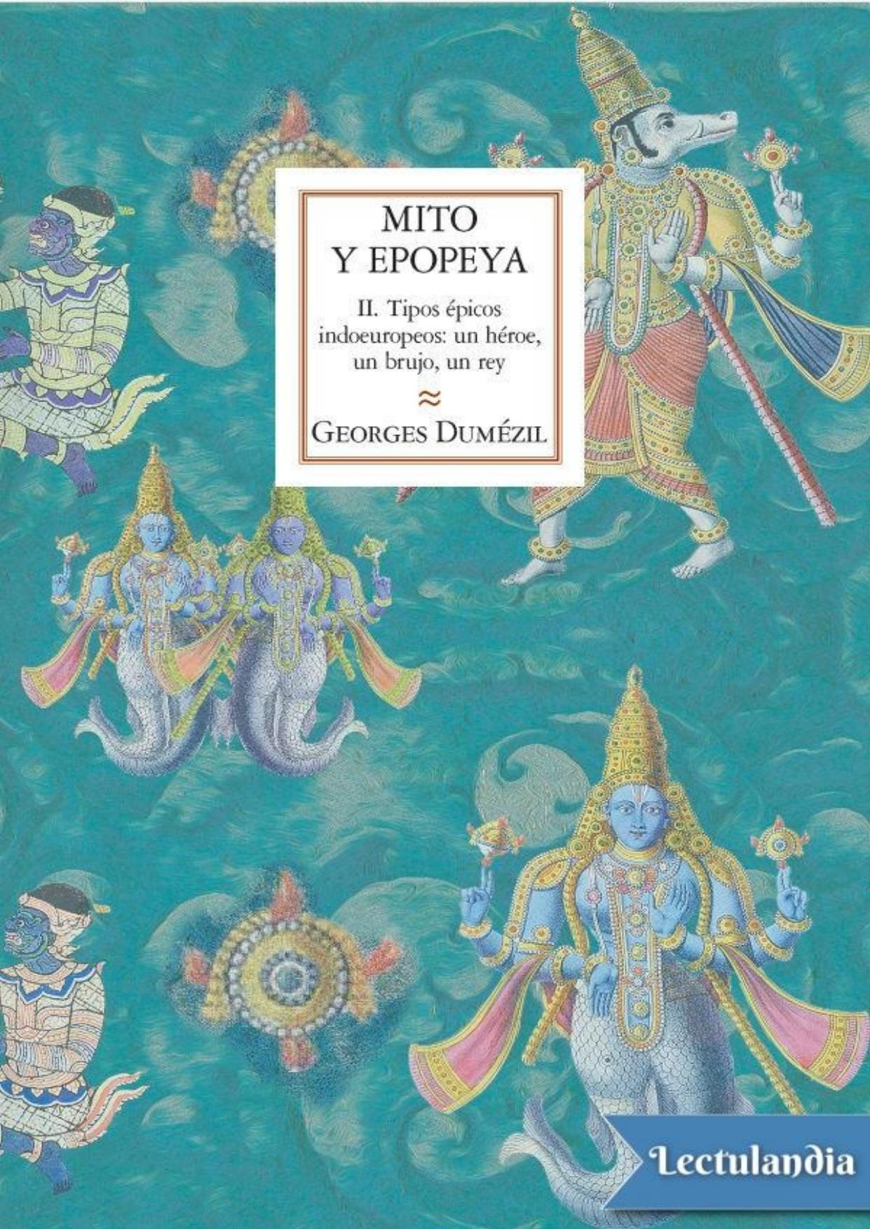 Tipos épicos indoeuropeos: Un héroe, un brujo, un rey de Georges Dumézil, portada del libro