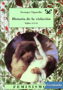 Portada de Historia de la violacion: Siglos XVI-XX