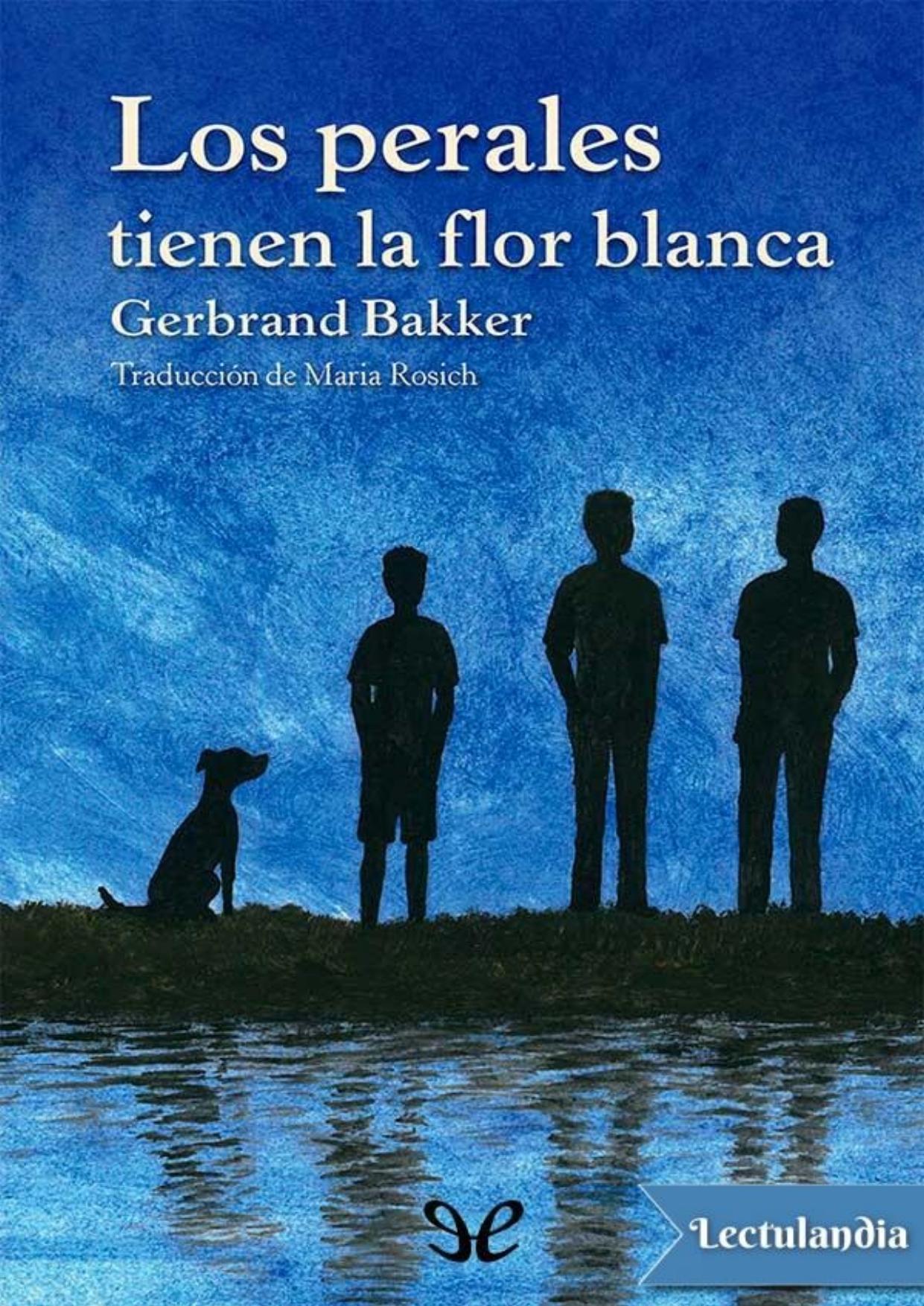 Los perales tienen la flor blanca de Gerbrand Bakker, portada del libro