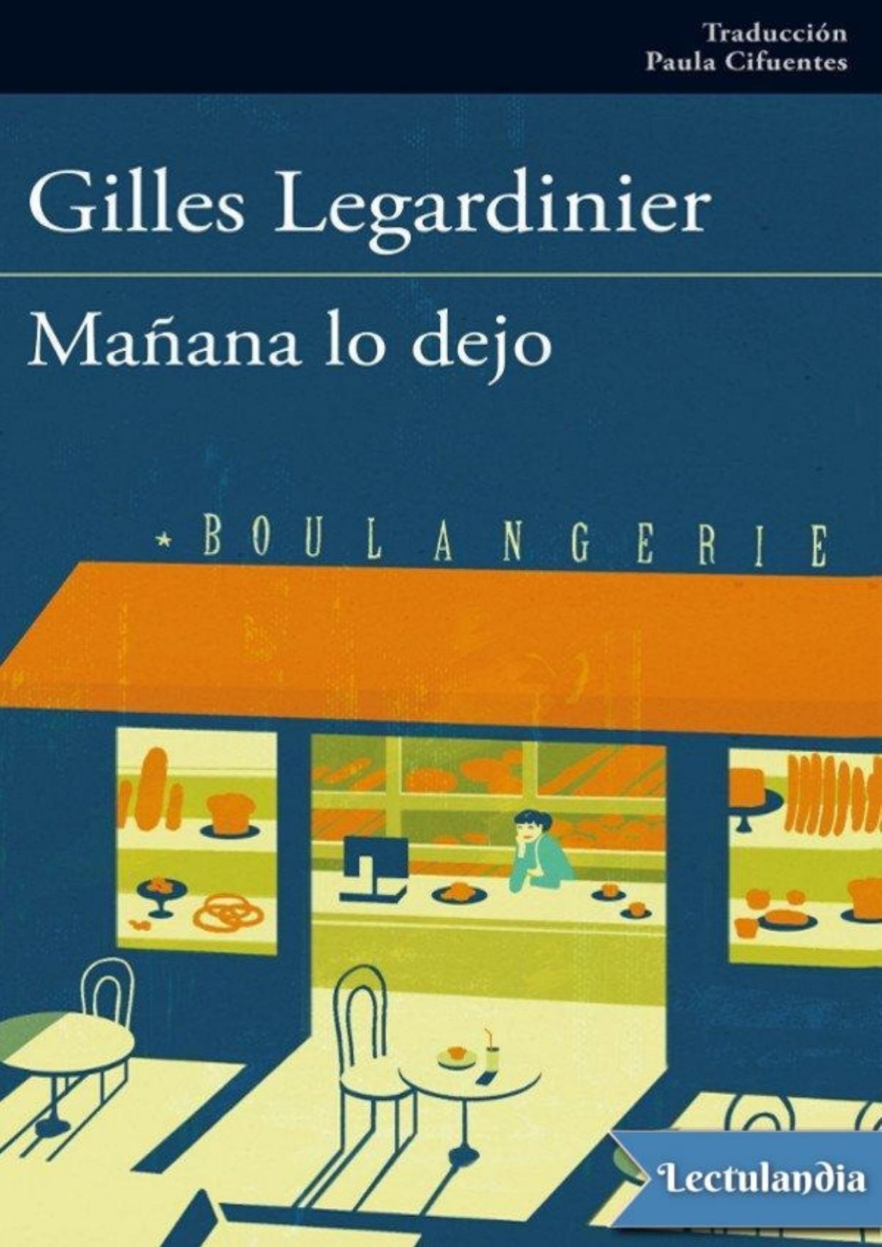 Mañana lo dejo de Gilles Legardinier, portada del libro