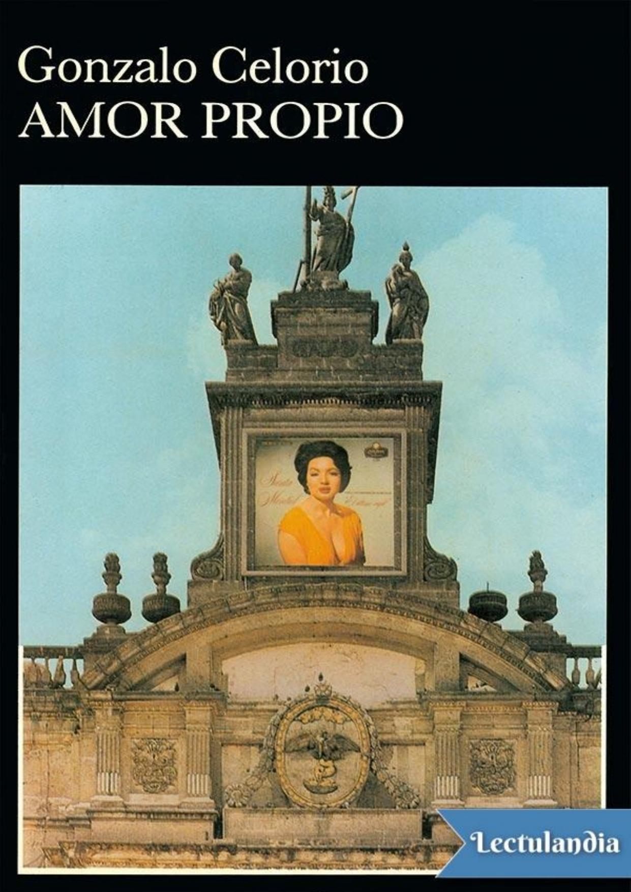 Amor propio de Gonzalo Celorio, portada del libro