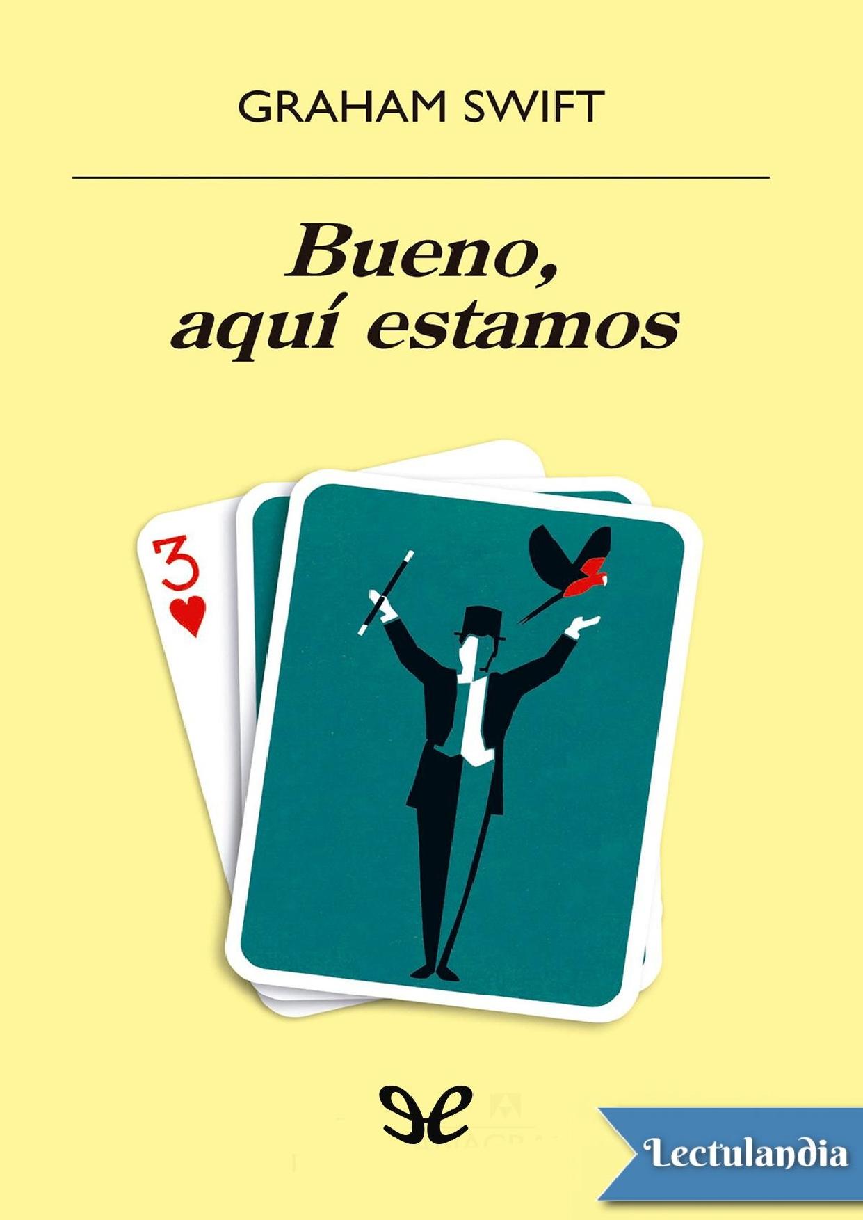 Bueno, aquí estamos de Graham Swift, portada del libro