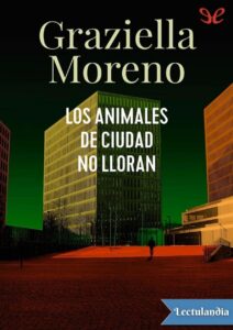Portada de Los animales de ciudad no lloran