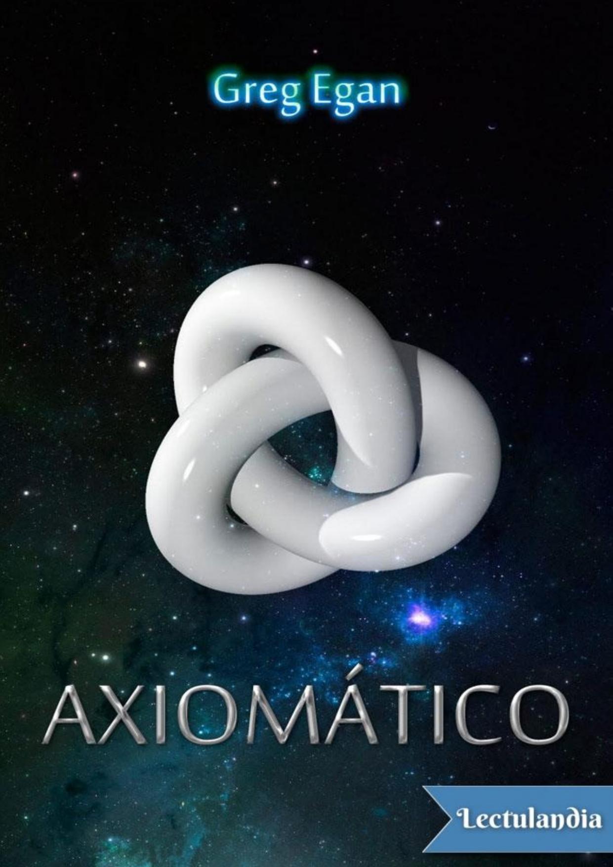 Axiomático de Greg Egan, portada del libro