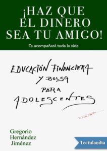 Portada de ¡Haz que el dinero sea tu amigo!