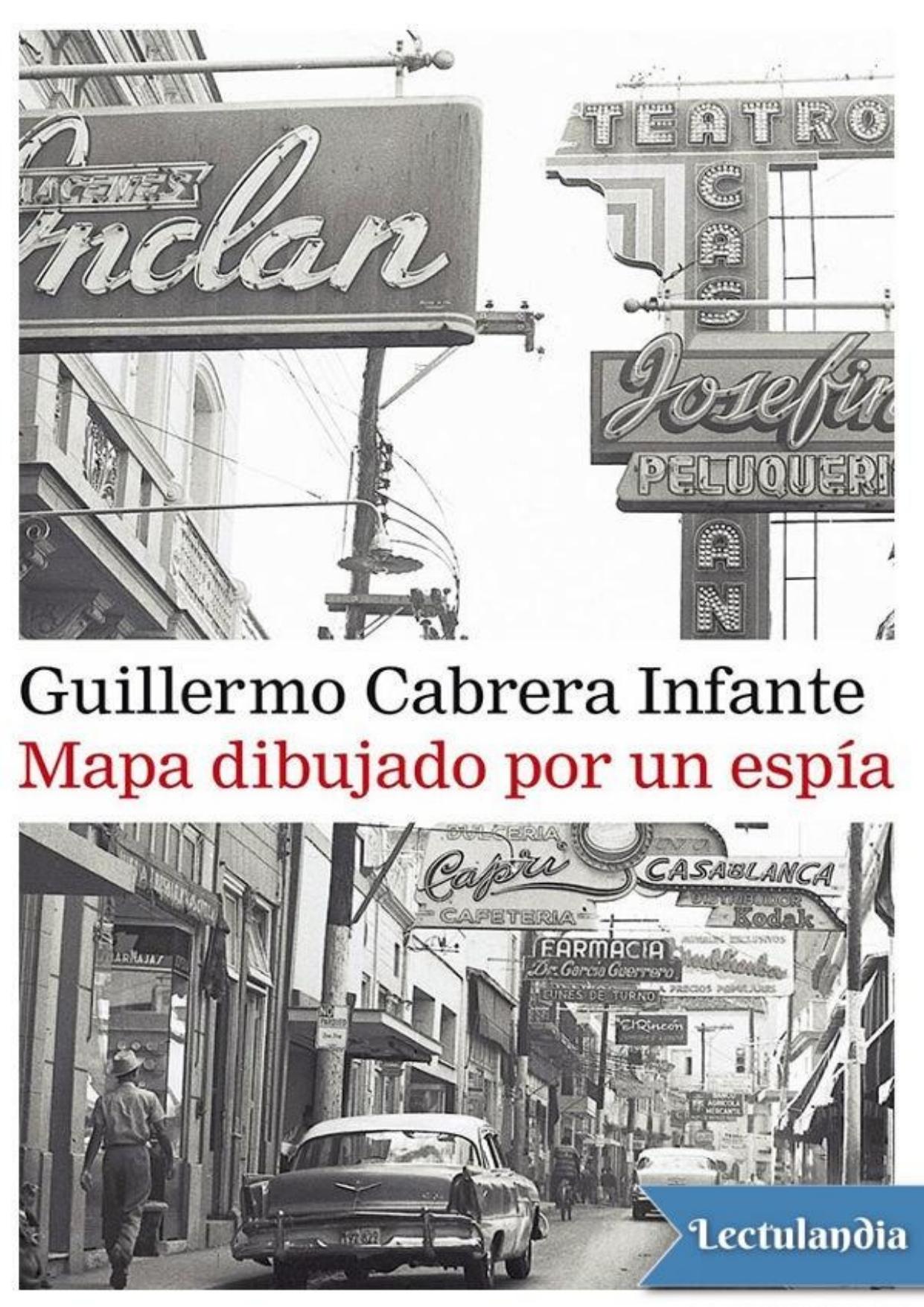 Mapa dibujado por un espía de Guillermo Cabrera Infante, portada del libro