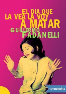 Portada de El día que la vea la voy a matar