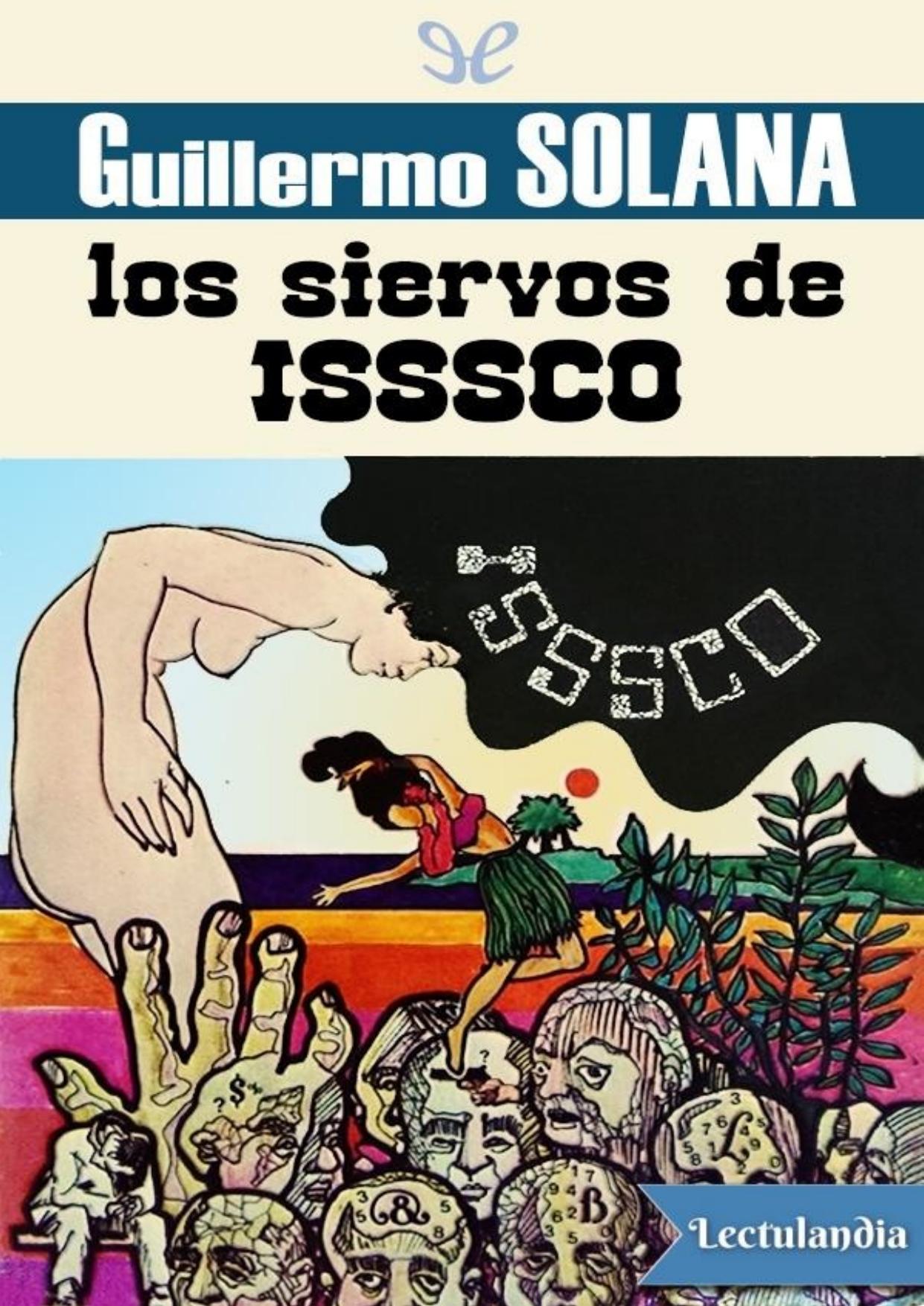Los siervos de ISSSCO de Guillermo Solana, portada del libro