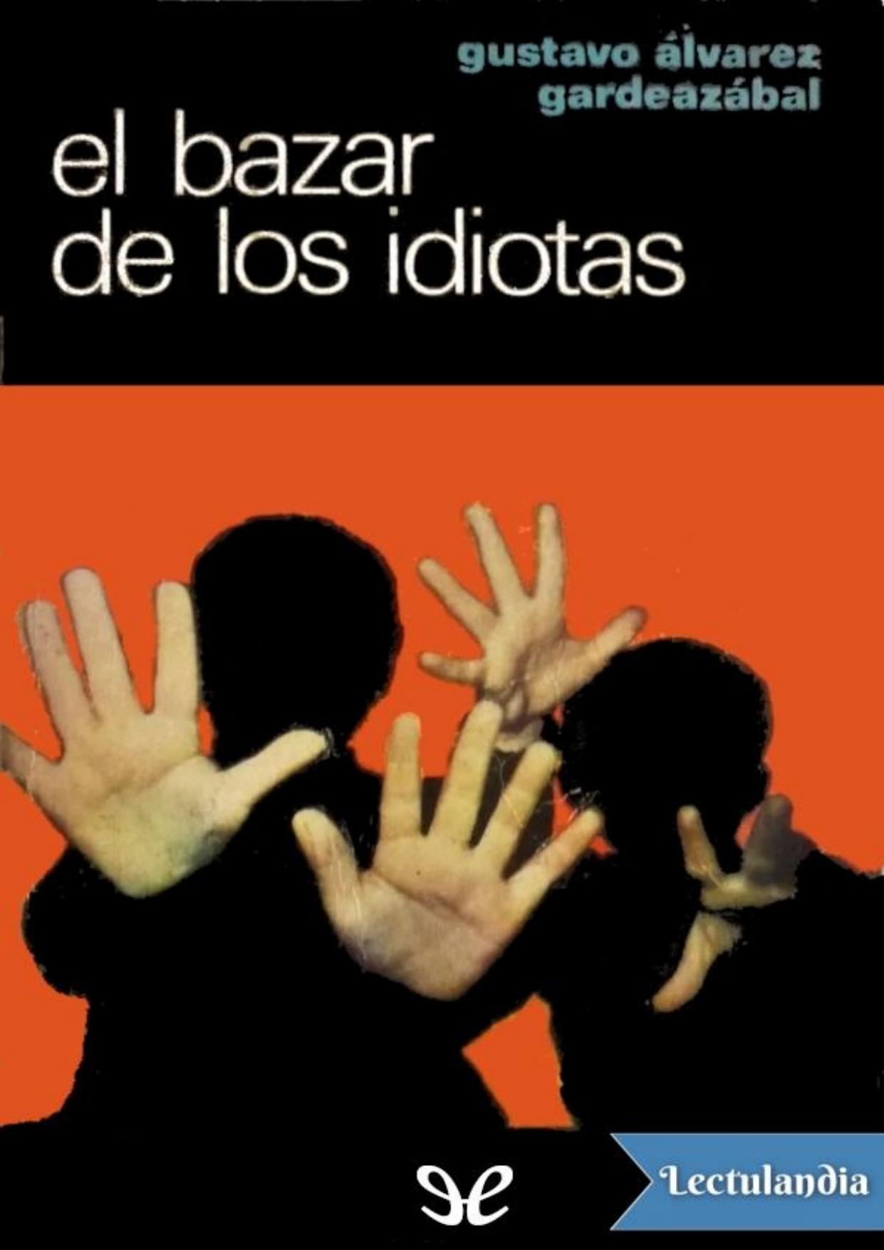 El bazar de los idiotas de Gustavo Álvarez Gardeazábal, portada del libro
