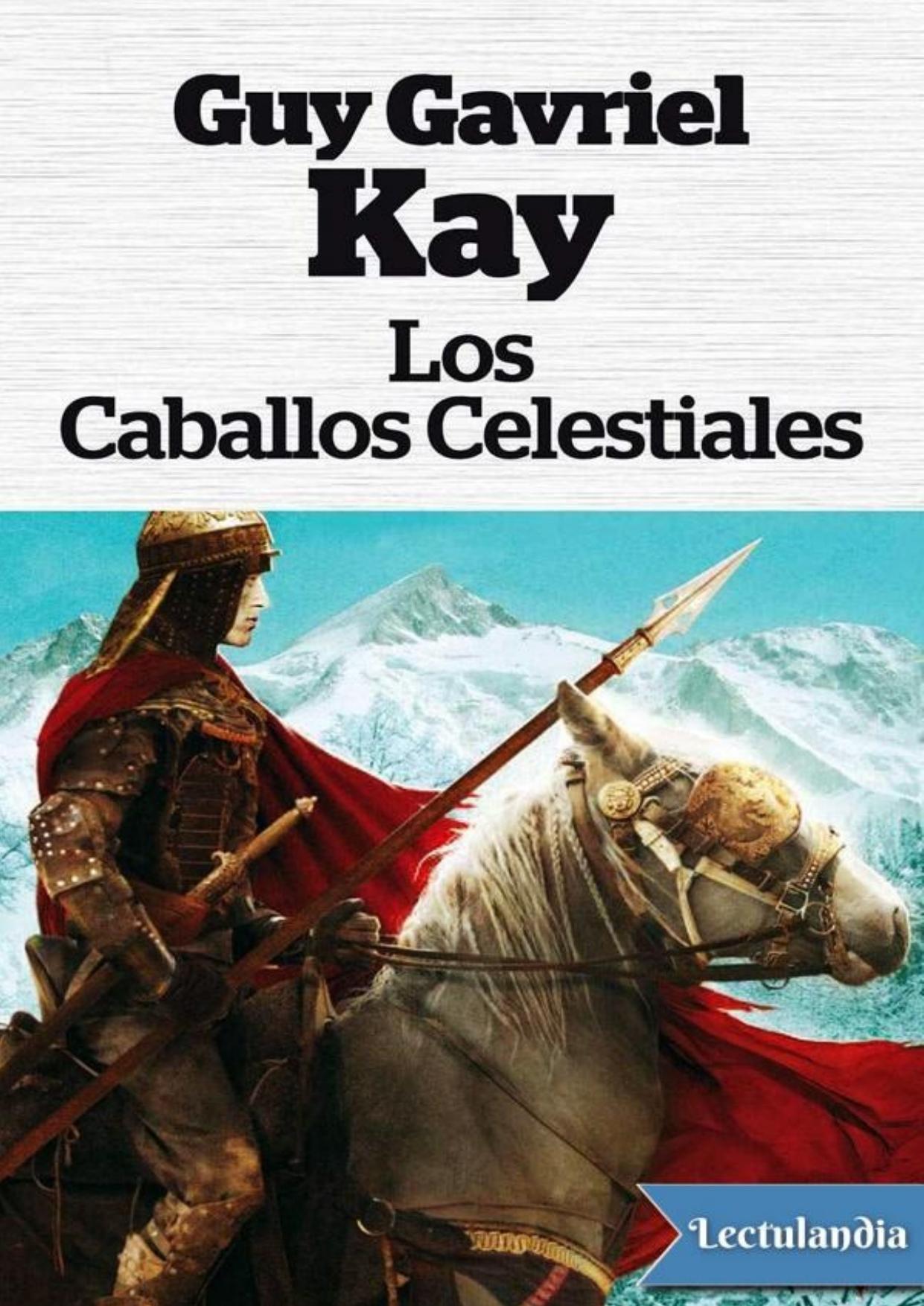 Los caballos celestiales de Guy Gavriel Kay, portada del libro