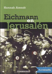 Portada de Eichmann en Jerusalén. Un estudio acerca de la banalidad del mal