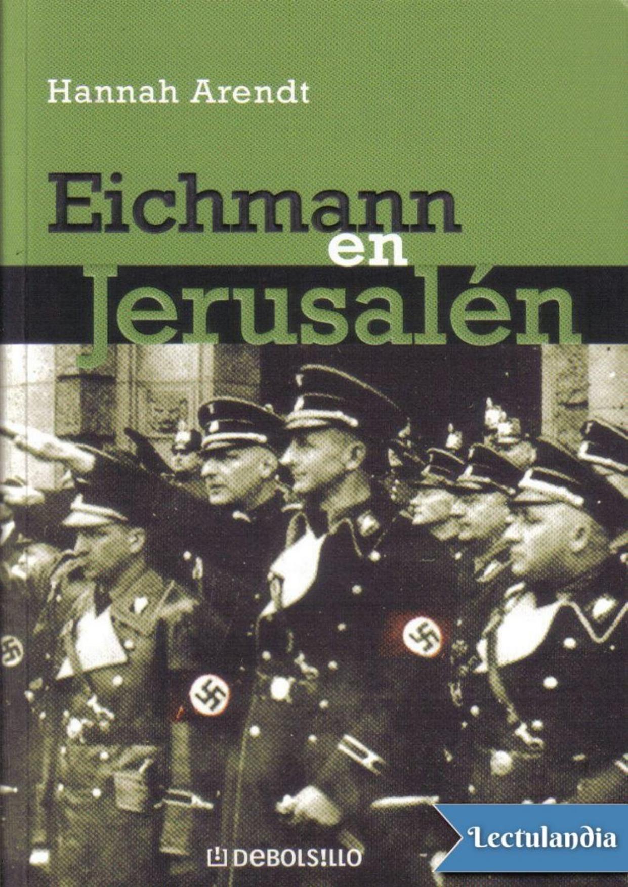 Eichmann en Jerusalén. Un estudio acerca de la banalidad del mal de Hannah Arendt, portada del libro