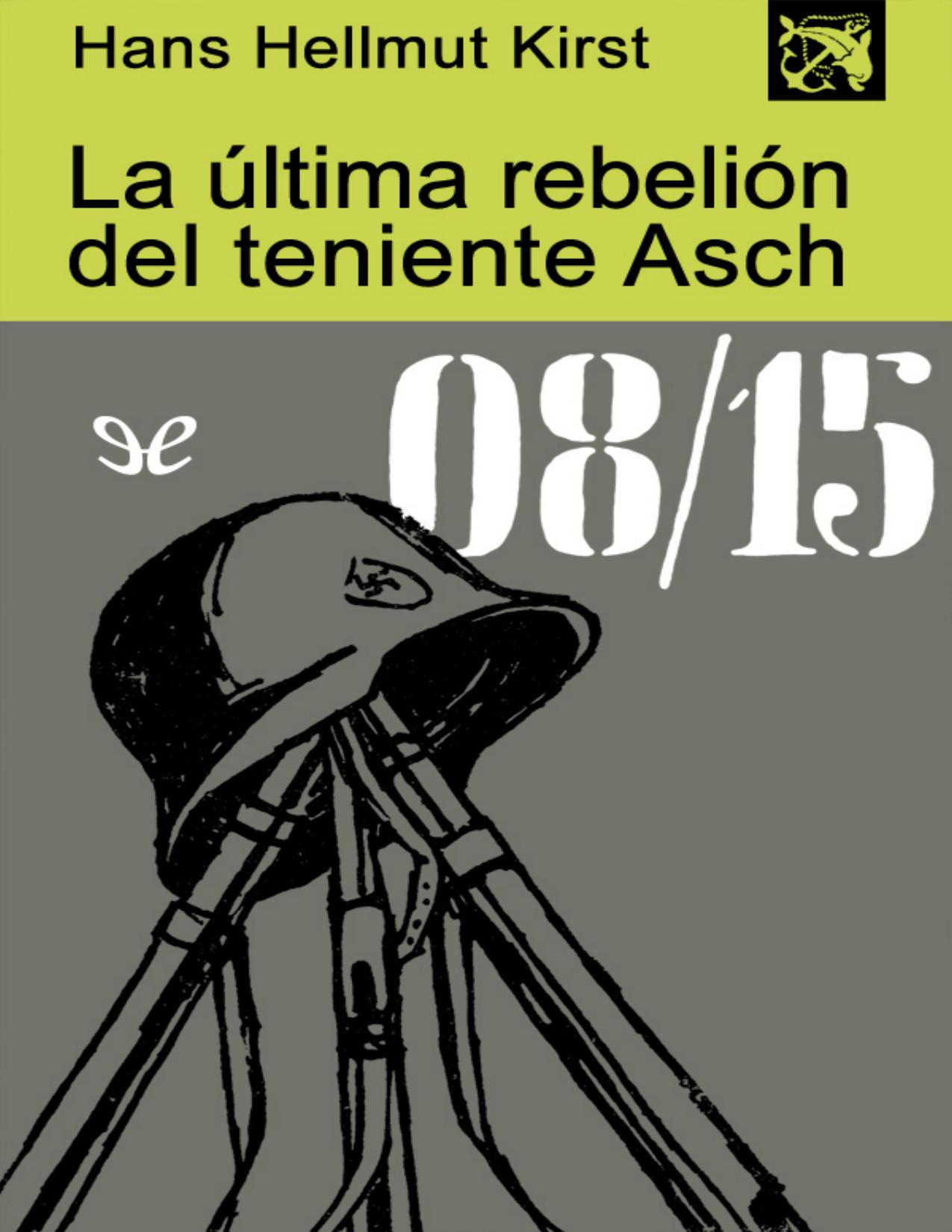 La última rebelión del teniente Asch de Hans Hellmut Kirst, portada del libro
