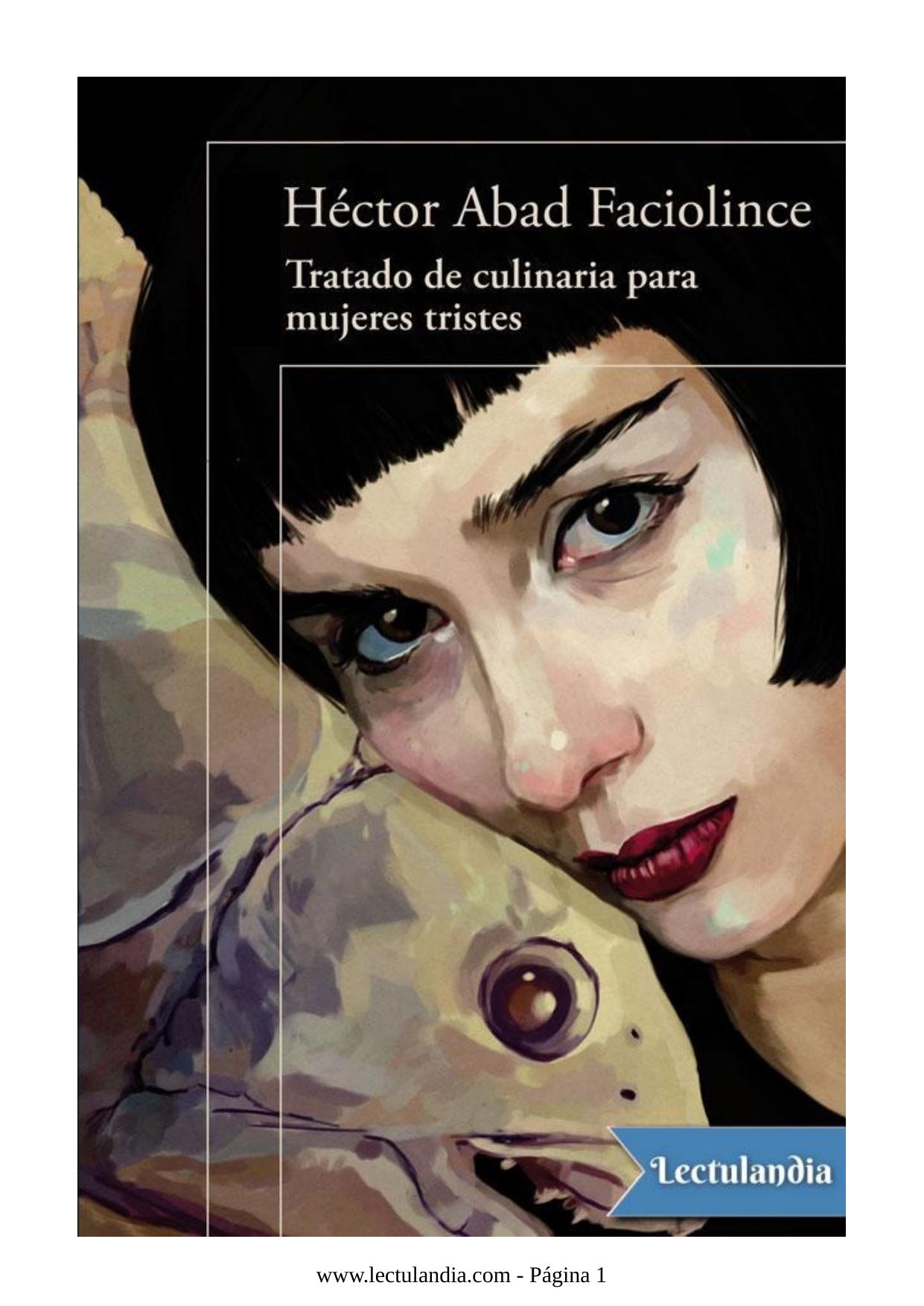 Tratado de culinaria para mujeres tristes de Héctor Abad Faciolince, portada del libro