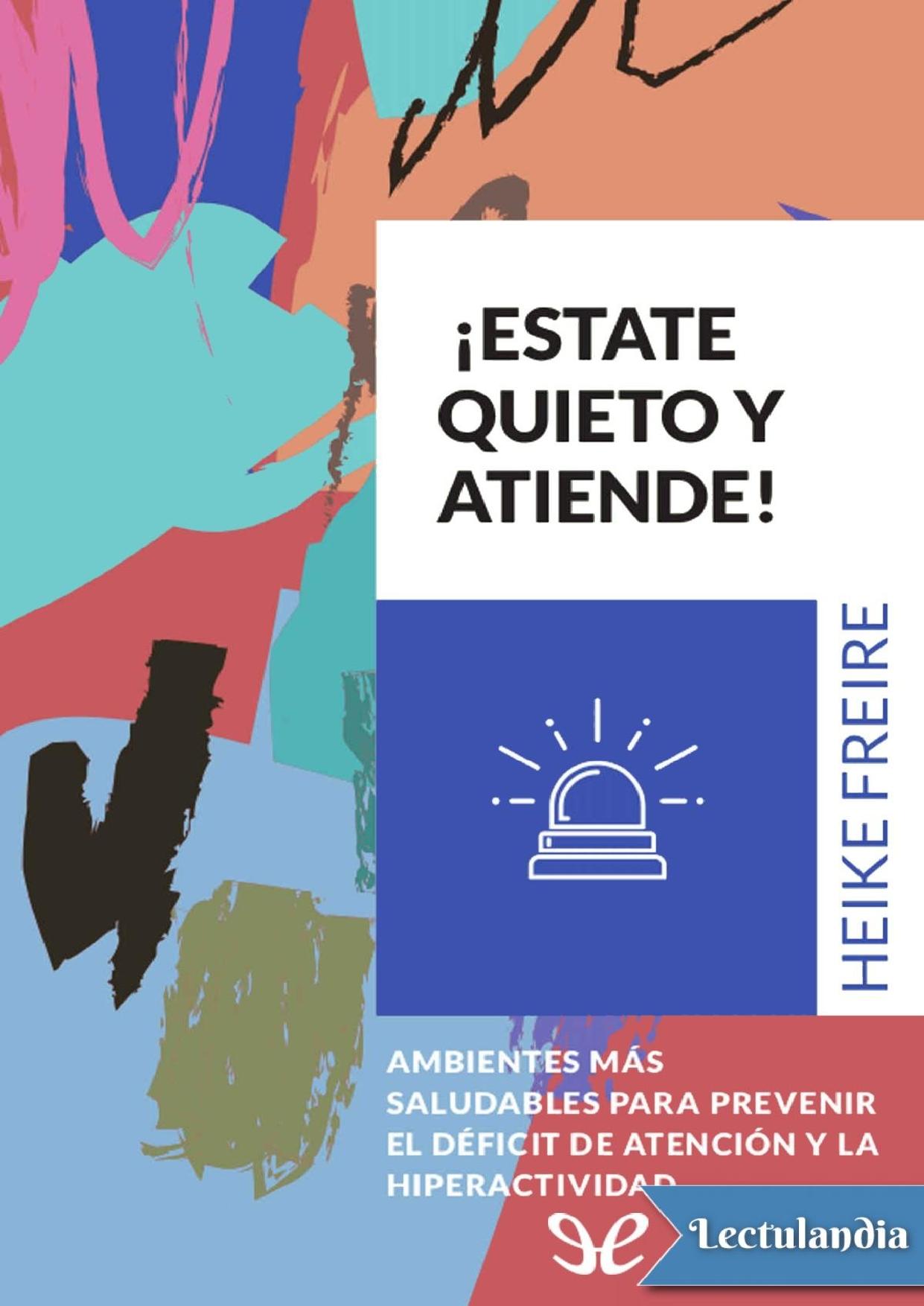 ¡Estate quieto y atiende! de Heike Freire, portada del libro