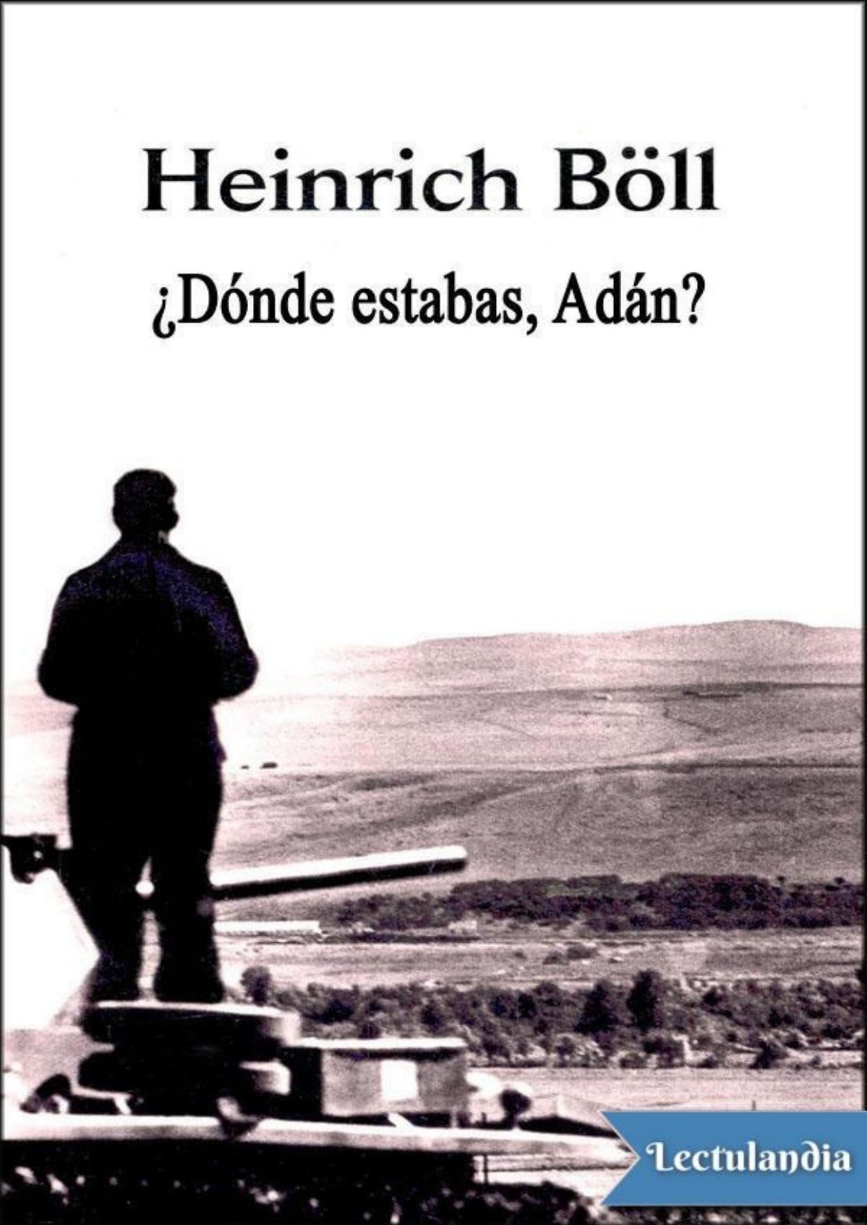 ¿Dónde estabas Adán? de Heinrich Boll, portada del libro