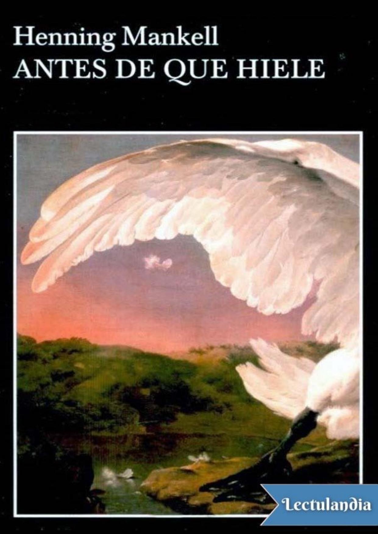 Antes de que hiele de Henning Mankell, portada del libro